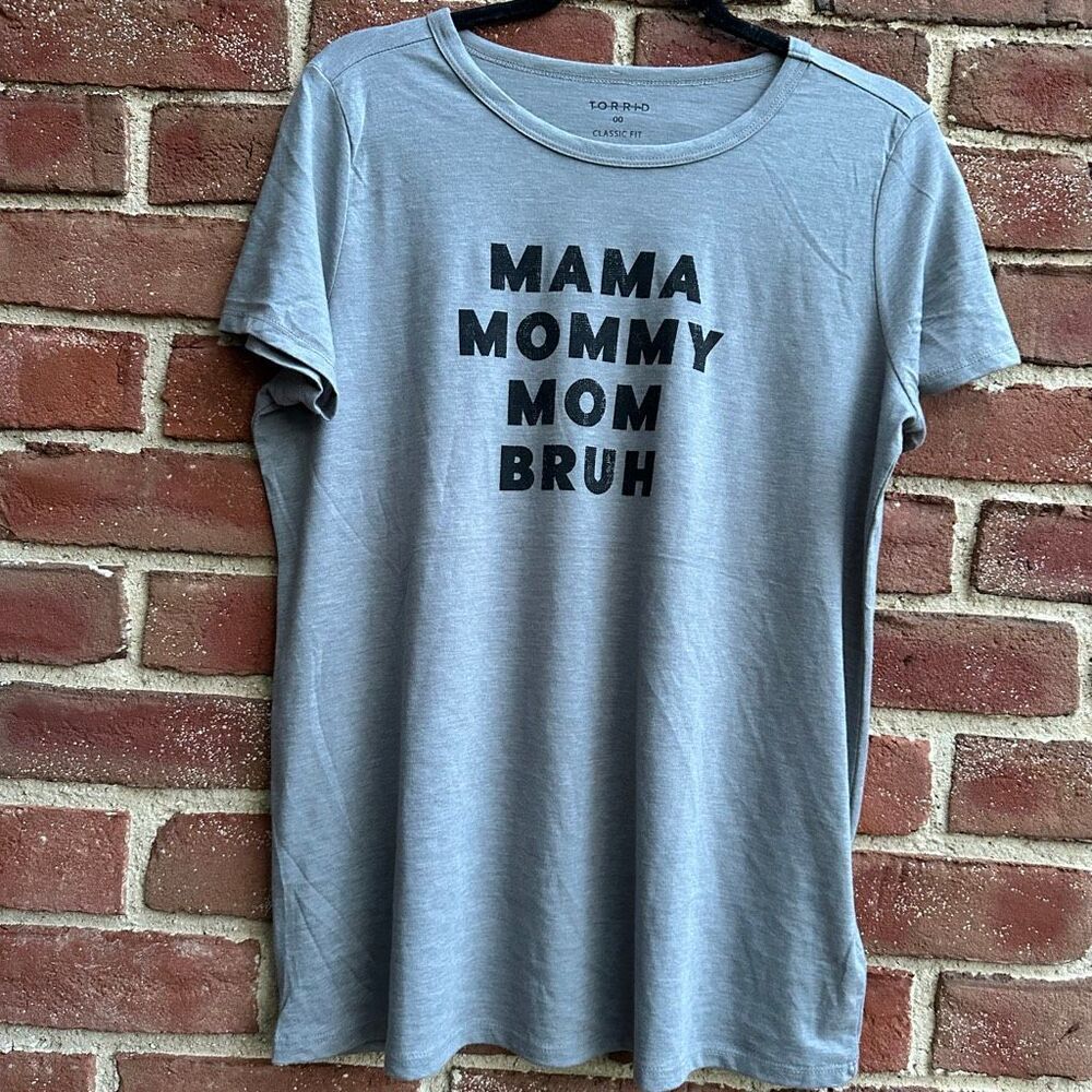 Torrid Mama Mommy Mom Bruh Graphic Tee Gray Short Sleeve Classic Fit 00 M NWOT